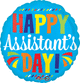 Happy Assistant's Day! Blue 17" Balloon